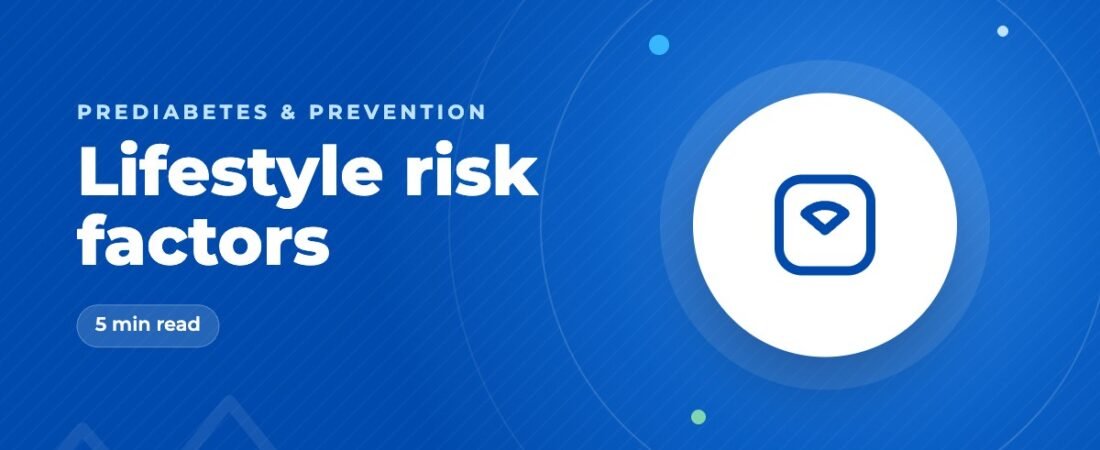 Prediabetes Risk Factors: What You Can and Can’t Change