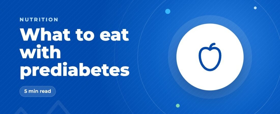 Prediabetes Diet: What to Eat and What to Limit