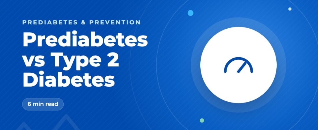 Prediabetes vs Type 2 Diabetes: What’s the Difference?