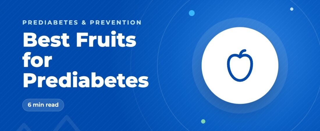 Best Fruits for Prediabetes and How to Eat Them