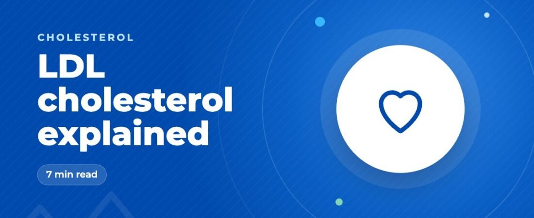 LDL Cholesterol: What It Is, Healthy Levels and Why It Matters