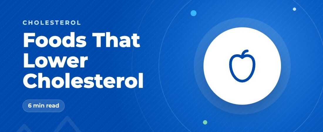 Foods That Lower Cholesterol: The Evidence-Based List