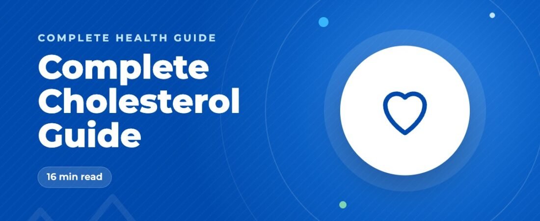 The Complete Guide to Cholesterol: LDL, HDL, Triglycerides, ApoB and How to Lower Them