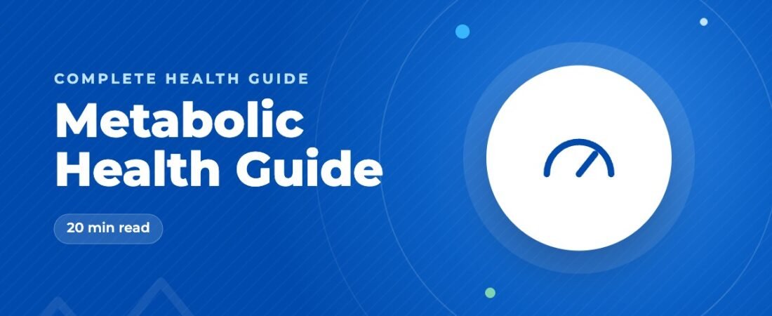 Metabolic Health: The Complete Guide to Blood Sugar, Cholesterol, Fatty Liver and Weight